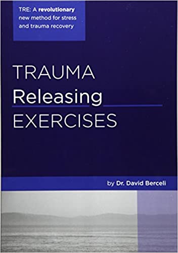 David Berceli - Trauma Releasing Exercises1